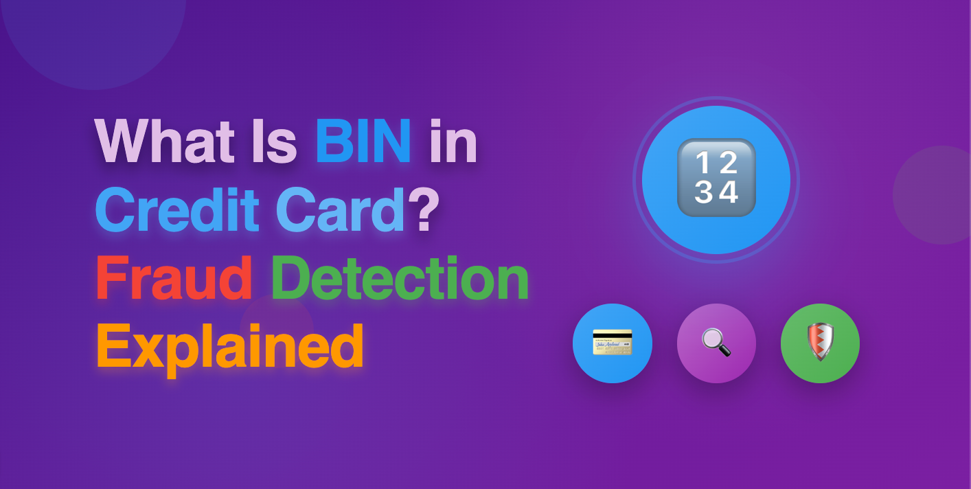 What Is BIN in Credit Card? Fraud Detection Explained What Is BIN in Credit Card? Fraud Detection Explained