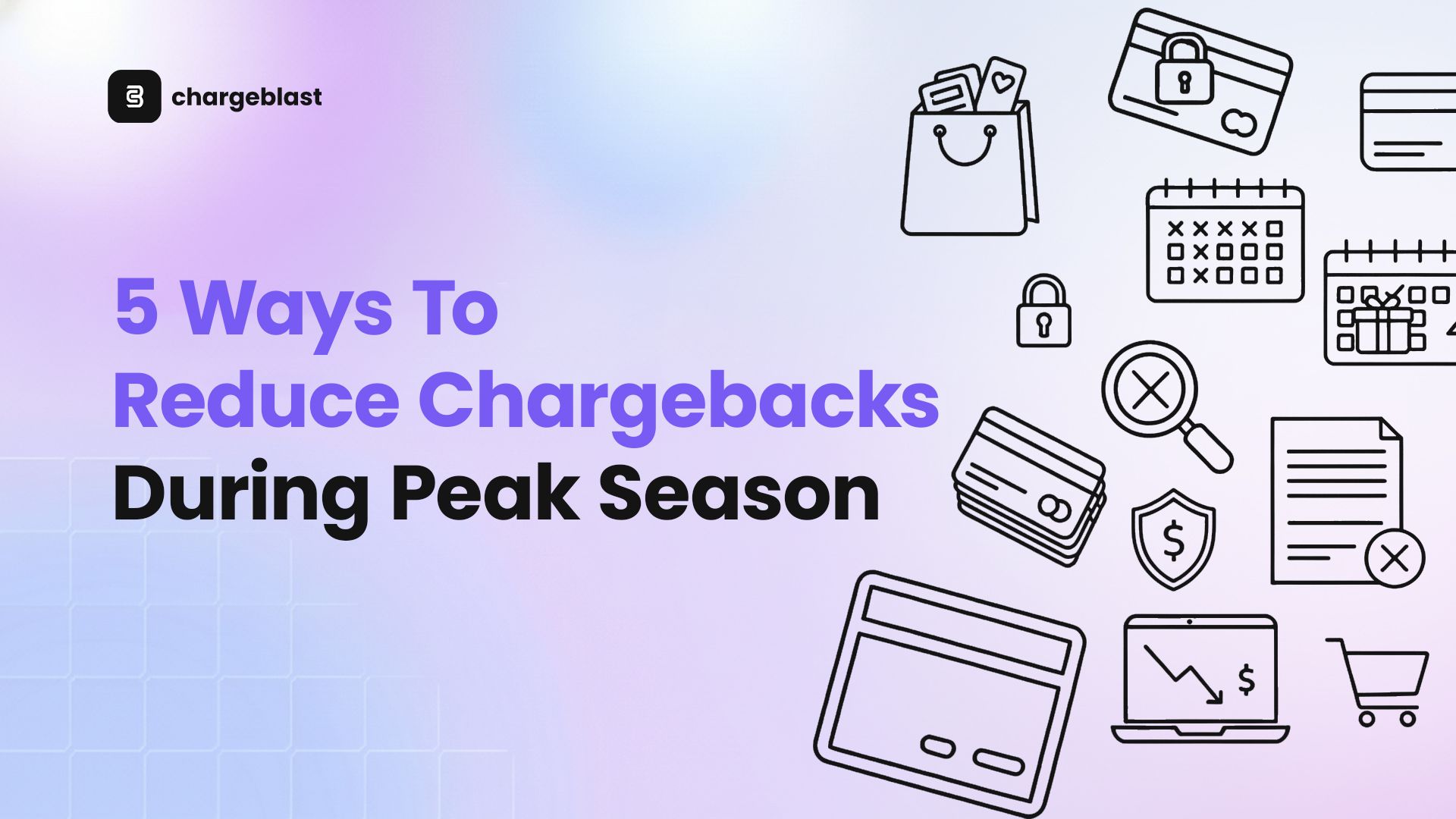 5 Ways to Reduce Chargebacks During Peak Season