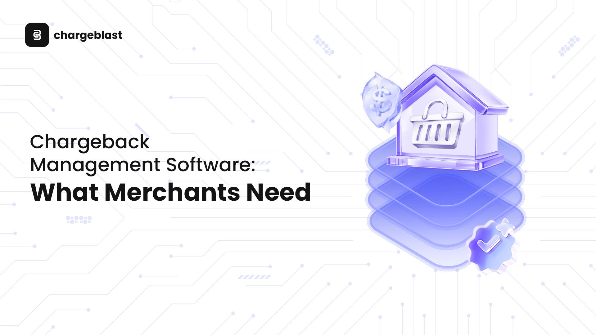 Chargeback Management Software: What Merchants Need